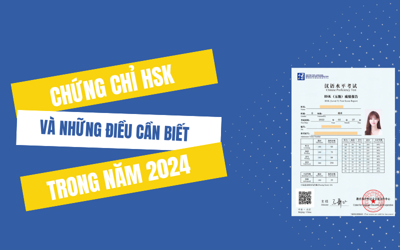 Chứng chỉ HSK là gì? Thông tin về kỳ thi HSK mới nhất 2024